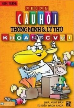 Những Câu Hỏi Thông Minh Và Lý Thú – Khoa Học Vui