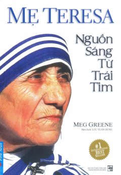 Mẹ Teresa – Nguồn Sáng Từ Trái Tim (Tái Bản 2017)