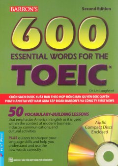 Barron’s 600 Essential Words For The TOEIC (Kèm 2 CD) – Tái Bản 2016