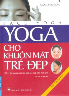 Yoga Cho Khuôn Mặt Trẻ Đẹp (Tái Bản 2017)