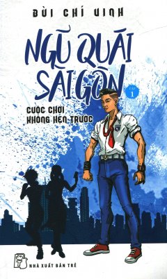 Ngũ Quái Sài Gòn – Tập 1: Cuộc Chơi Không Hẹn Trước