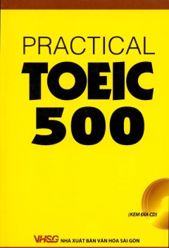 Practical Toeic 500 (Dùng Kèm Đĩa CD)