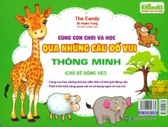 Cùng Con Chơi Và Học Qua Những Câu Đố Vui Thông Minh (Chủ Đề Động Vật)