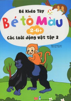 Bé Khéo Tay – Bé Tô Màu 2-6+: Các Loài Động Vật – Tập 2