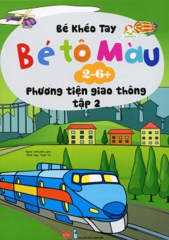 Bé Khéo Tay – Bé Tô Màu 2-6+: Phương Tiện Giao Thông – Tập 2