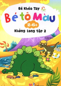 Bé Khéo Tay – Bé Tô Màu 2-6+: Khủng Long – Tập 2