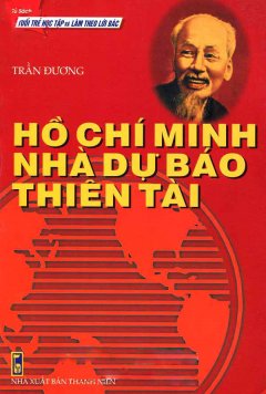 Hồ Chí Minh – Nhà Dự Báo Thiên Tài – Tái bản 12/08/2008