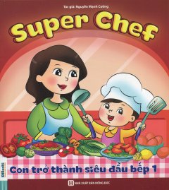 Super Chef – Con Trở Thành Siêu Đầu Bếp 1