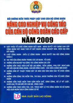 Bồi Dưỡng Kiến Thức Pháp Luật Cho Cán Bộ Công Đoàn – Nâng Cao Nghiệp Vụ Công Tác Của Cán Bộ Công Đoàn Các Cấp Năm 2009