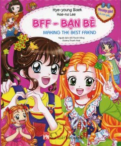 BFF – Bạn Bè – Making The Best Friend (Pretty Girl Là Con Gái…)