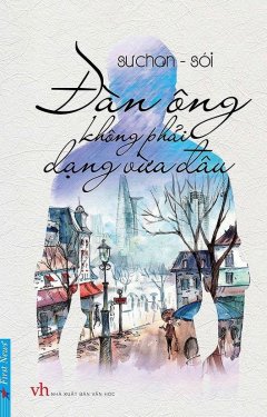 Đàn Ông Không Phải Dạng Vừa Đâu