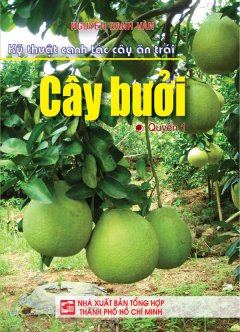 Kỹ Thuật Canh Tác Cây Ăn Trái – Cây Bưởi (Quyển 1)