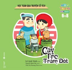 Học Toán Qua Truyện Cổ Tích – Cây Tre Trăm Đốt