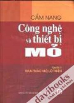 Cẩm Nang Công Nghệ Và Thiết Bị Mỏ – Quyển 2: Khai Thác Mỏ Hầm Lò