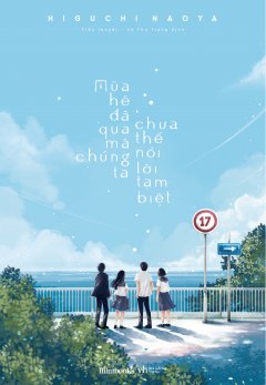 Mùa Hè Đã Qua Mà Chúng Ta Chưa Thể Nói Lời Tạm Biệt (Tặng Kèm 3 Postcard)