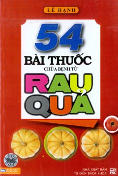 54 Bài Thuốc Chữa Bệnh từ Rau Quả