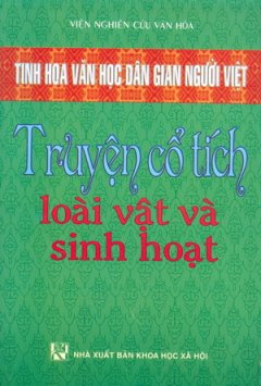 Tinh Hoa Văn Học Dân Gian Người Việt – Truyện Cổ Tích Loài Vật Và Sinh Hoạt