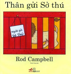 Thân Gửi Sở Thú (Tái Bản 2017)