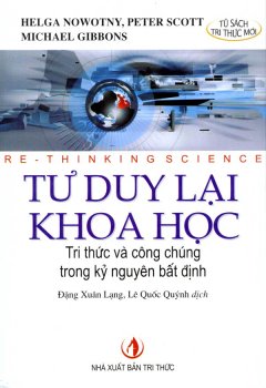 Tư Duy Lại Khoa Học – Tri Thức Và Công Chúng Trong Kỷ Nguyên Bất Định