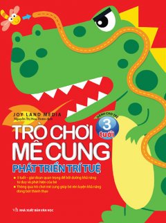 Trò Chơi Mê Cung – Phát Triển Trí Tuệ (Dành Cho Trẻ 3 Tuổi)