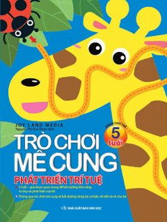 Trò Chơi Mê Cung – Phát Triển Trí Tuệ (Dành Cho Trẻ 5 Tuổi)