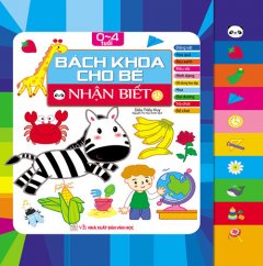 Bách Khoa Cho Bé – Nhận Biết (0 – 4 Tuổi)