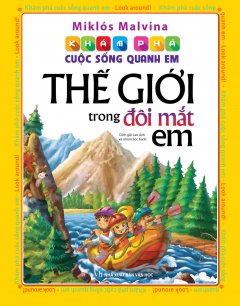 Khám Phá Cuộc Sống Quanh Em – Thế Giới Trong Đôi Mắt Em