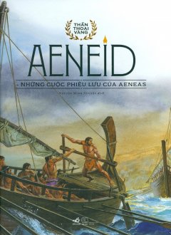 Aeneid – Những Cuộc Phiêu Lưu Của Aeneas