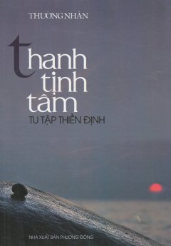 Thanh Tịnh Tâm – Tu Tập Thiền Định