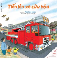 Ehon – Thực Phẩm Tâm Hồn Cho Bé – Tiến Lên Xe Cứu Hỏa