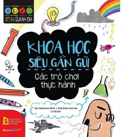 Stem Quanh Em – Khoa Học Siêu Gần Gũi: Các Trò Chơi Thực Hành