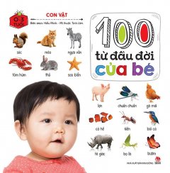 100 Từ Đầu Đời Của Bé – Con Vật (0-3 Tuổi)