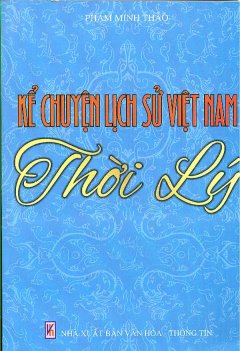 Kể Chuyện Lịch Sử Việt Nam – Thời Lý