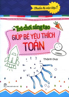 Trò Chơi Sáng Tạo Giúp Bé Yêu Thích Toán