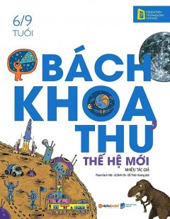 Bách Khoa Thư Thế Hệ Mới (6/9 Tuổi)