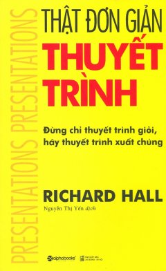 Thật Đơn Giản – Thuyết Trình (Tái Bản 2017)