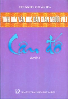 Tinh Hoa Văn Học Dân Gian Người Việt – Câu Đố (Quyển 3)