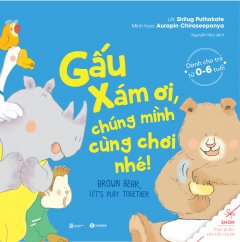 Ehon – Thực Phẩm Tâm Hồn Cho Bé – Gấu Xám Ơi, Chúng Mình Cùng Chơi Nhé!