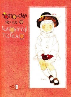 Totto-Chan Bên Cửa Sổ (Tái Bản 2017)