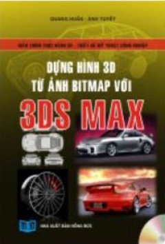 Dựng Hình 3D Từ Ảnh Bitmap Với 3DS MAX – Dùng Kèm Đĩa CD