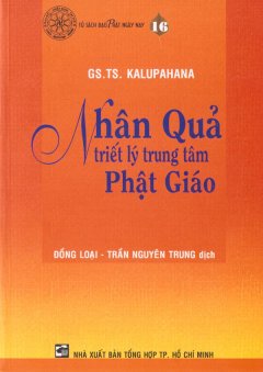 Nhân Quả Triết Lý Trung Tâm Phật Giáo – Tủ Sách Đạo Phật Ngày Nay