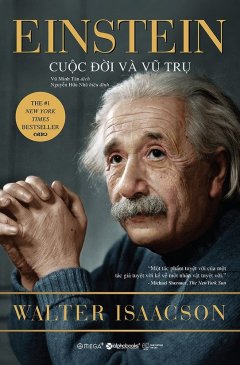 Einstein – Cuộc Đời Và Vũ Trụ (Tái Bản 2017)