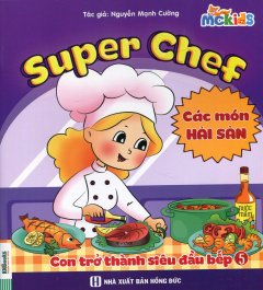 Super Chef – Con Trở Thành Siêu Đầu Bếp 5