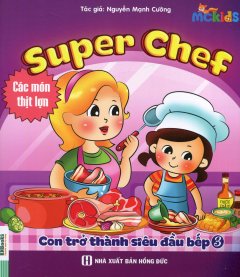 Super Chef – Con Trở Thành Siêu Đầu Bếp 3