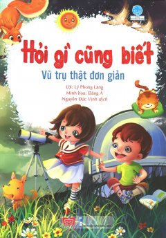 Hỏi Gì Cũng Biết – Vũ Trụ Thật Đơn Giản