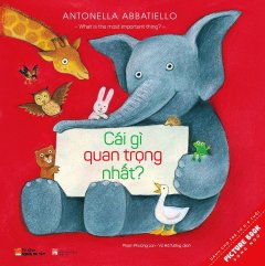 Picture Book Song Ngữ – Cái Gì Quan Trọng Nhất?