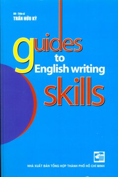 Guides To English Writing Skills – Hướng Dẫn Thuật Viết Tiếng Anh