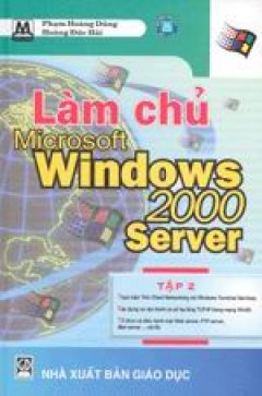 Làm chủ Microsoft Windows 2000 Server – Tập 2 – Tái bản 2001