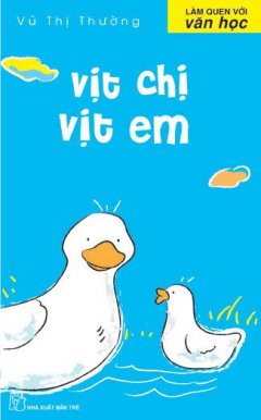 Làm Quen Với Văn Học – Vịt Chị Vịt Em