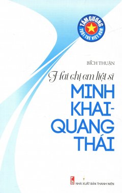 Hai Chị Em Liệt Sĩ Minh Khai – Quang Thái